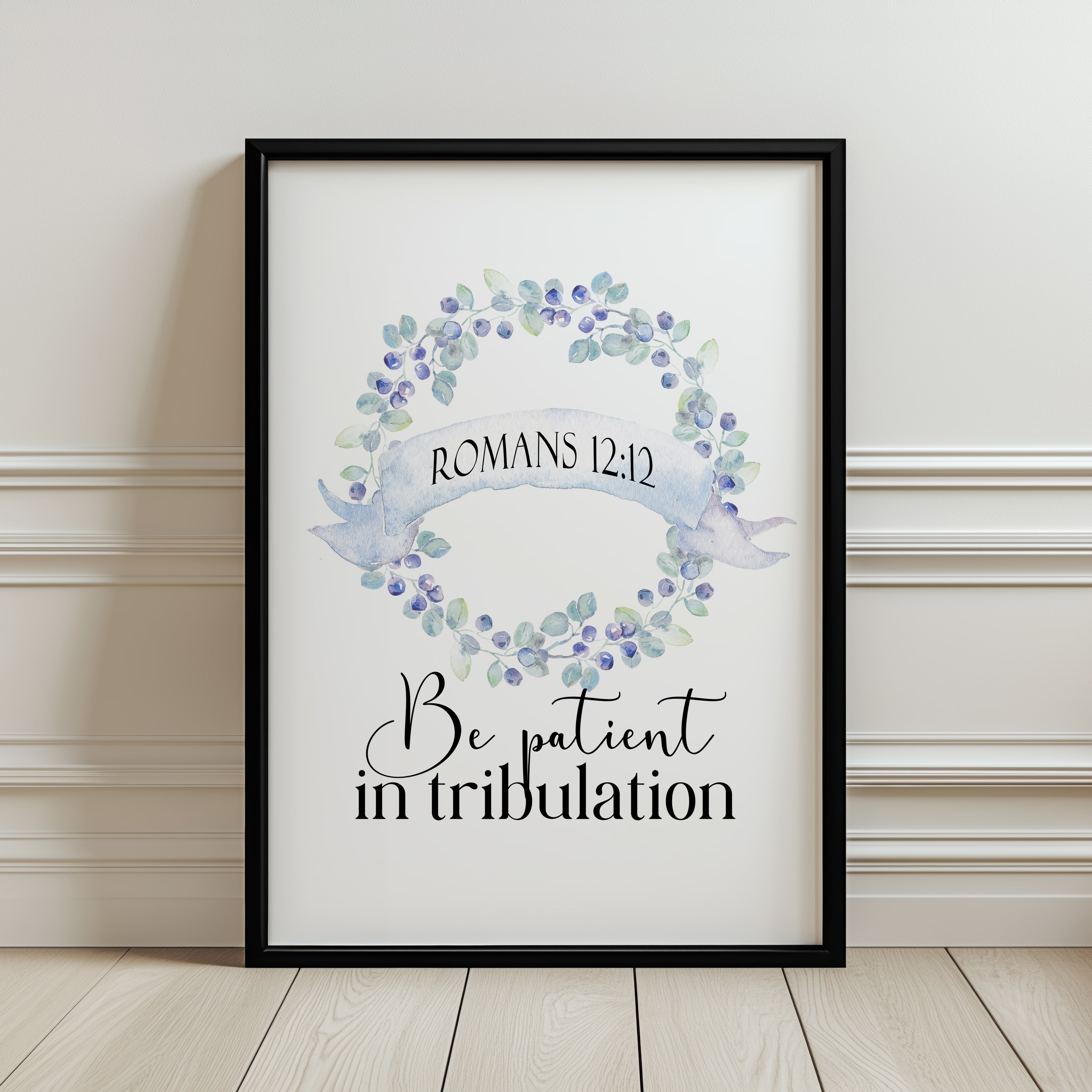 Be patient in tribulation - Romans 12:12